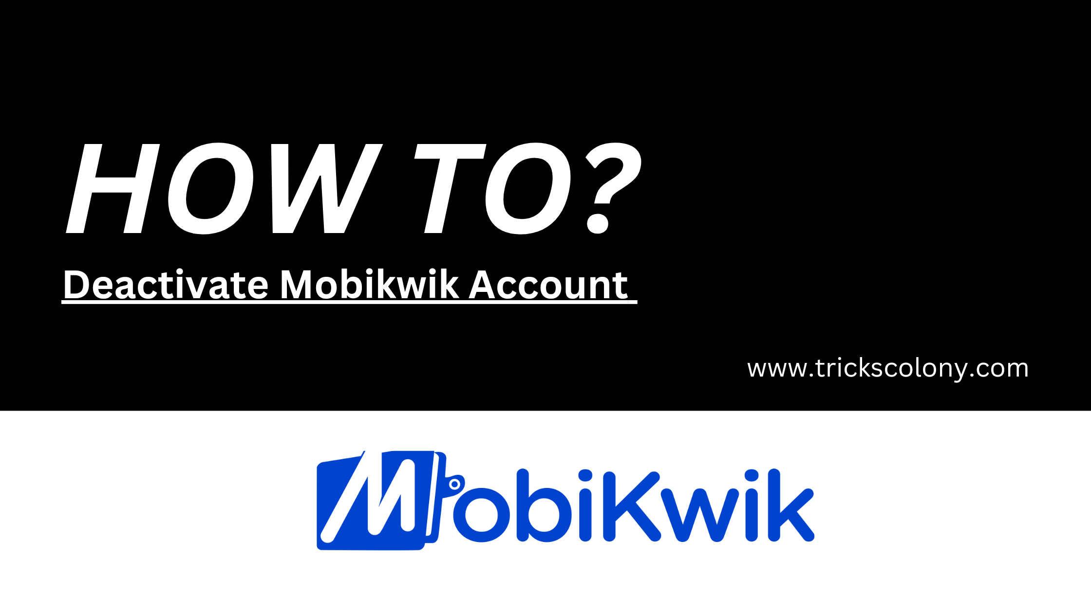 How To Deactivate Mobikwik Account